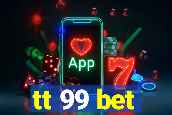 tt 99 bet
